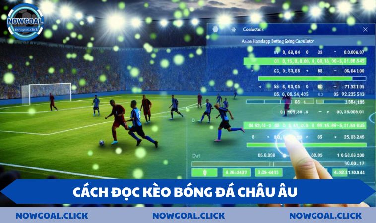 cach doc keo bong da chau au Kèo cược châu Âu có cách đọc đơn giản